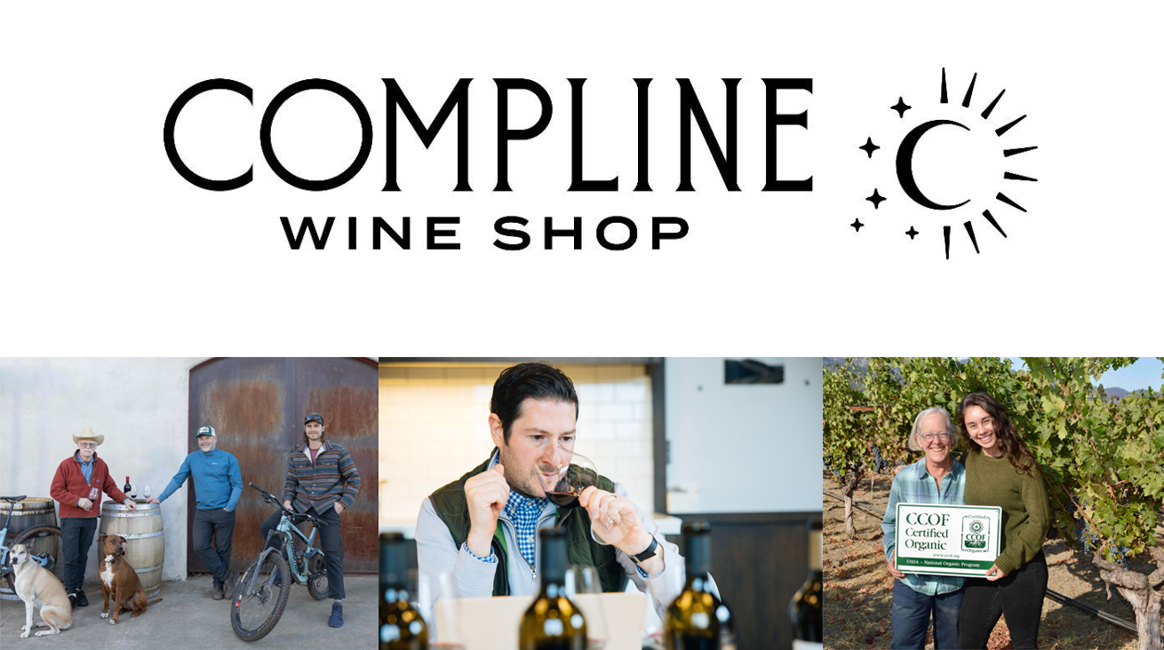 Compline Wine Shop and logo, with photos of Randy, Mike and Alex Dunn; Jonathan Cristaldi of Decanter Magazine; and Cathy Corison and Grace Corison Martin holding their CCOF sign out in Kronos Vineyard